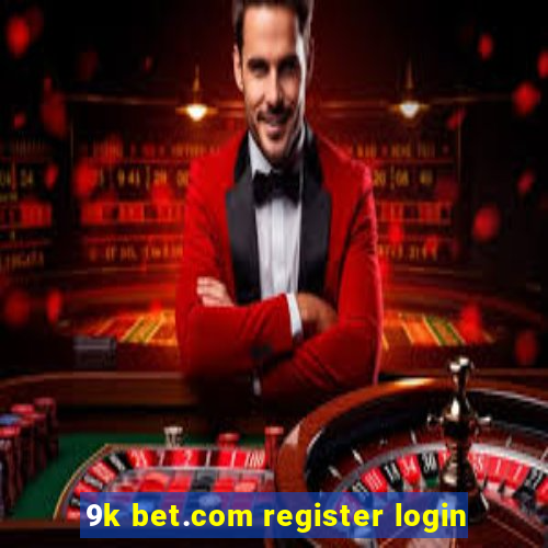 9k bet.com register login